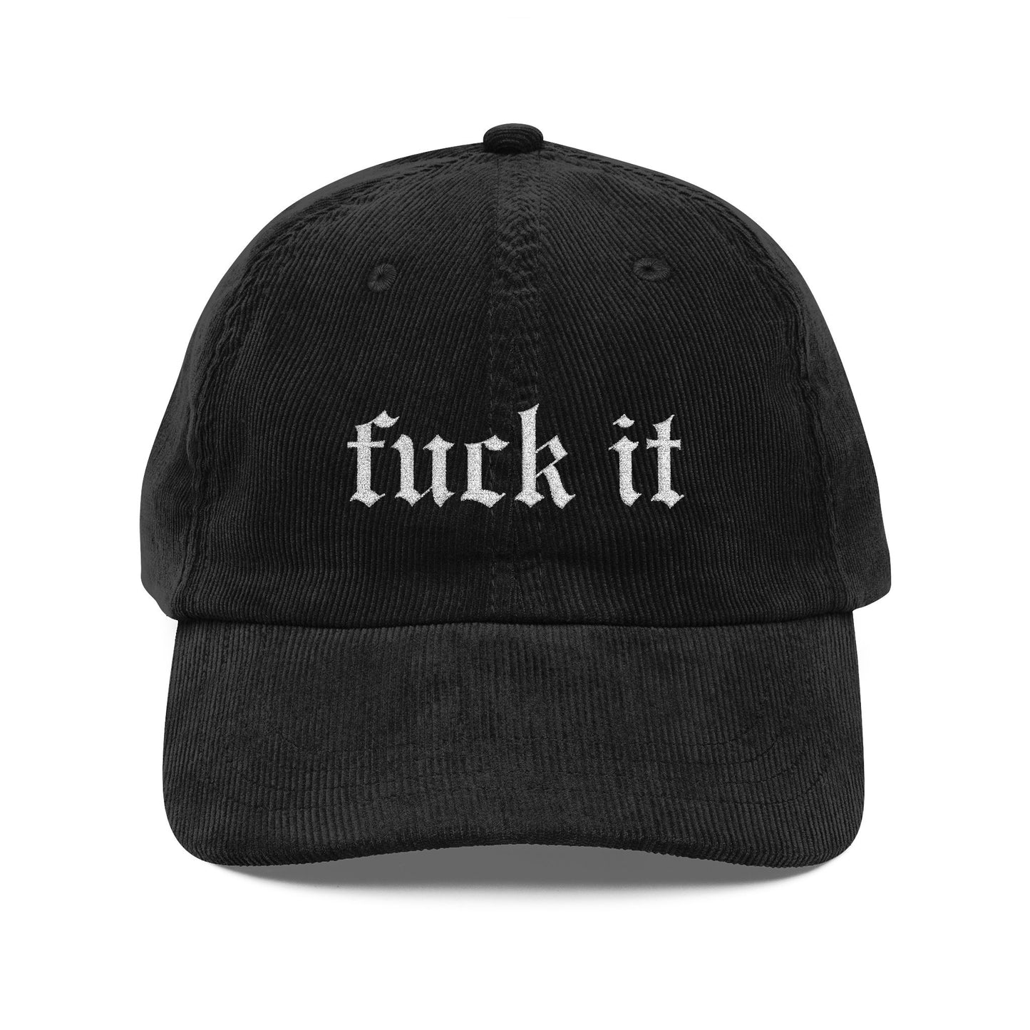 Fuck It Corduroy Hat