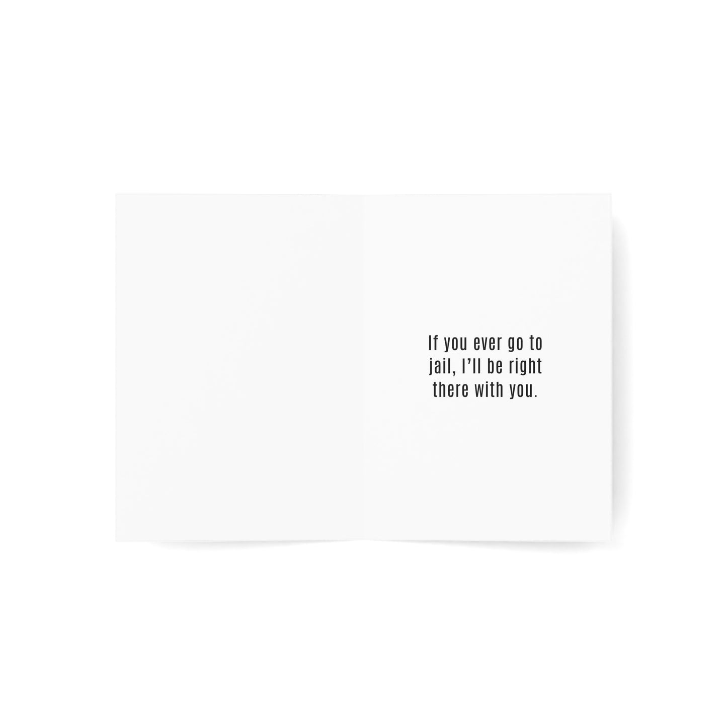 I'd Go to Jail with You Birthday Card