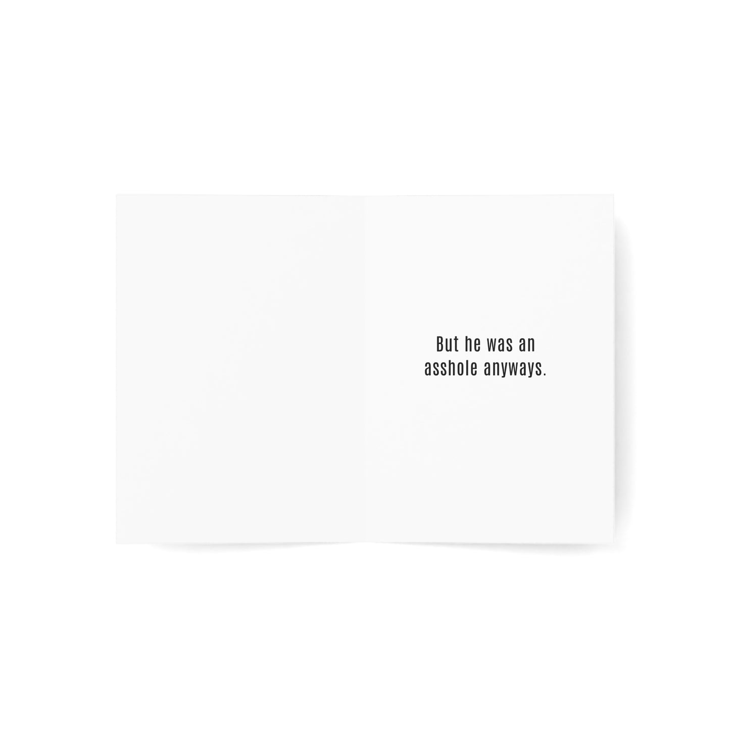 He Was an Asshole Anyways Breakup Card