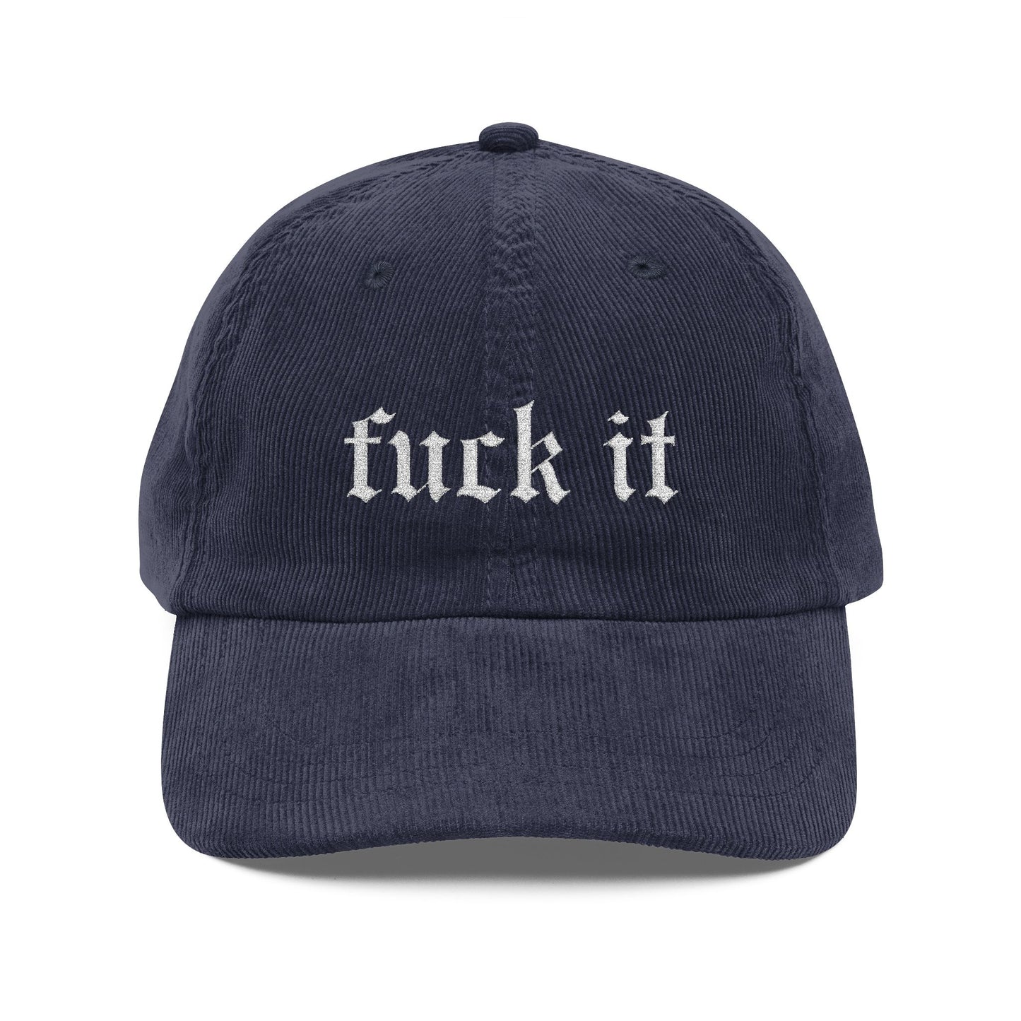 Fuck It Corduroy Hat