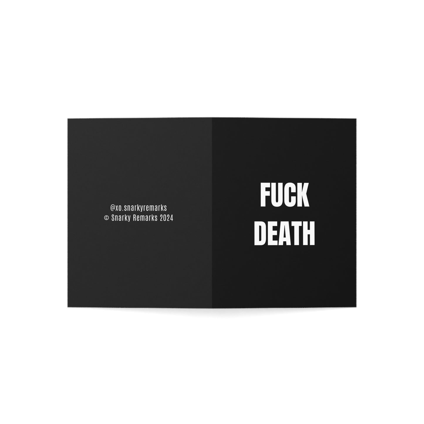 Fuck Death - Let's roast everyone at the wake.