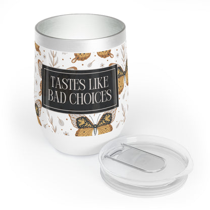 Tastes Like Bad Choices Wine Tumbler