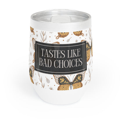 Tastes Like Bad Choices Wine Tumbler