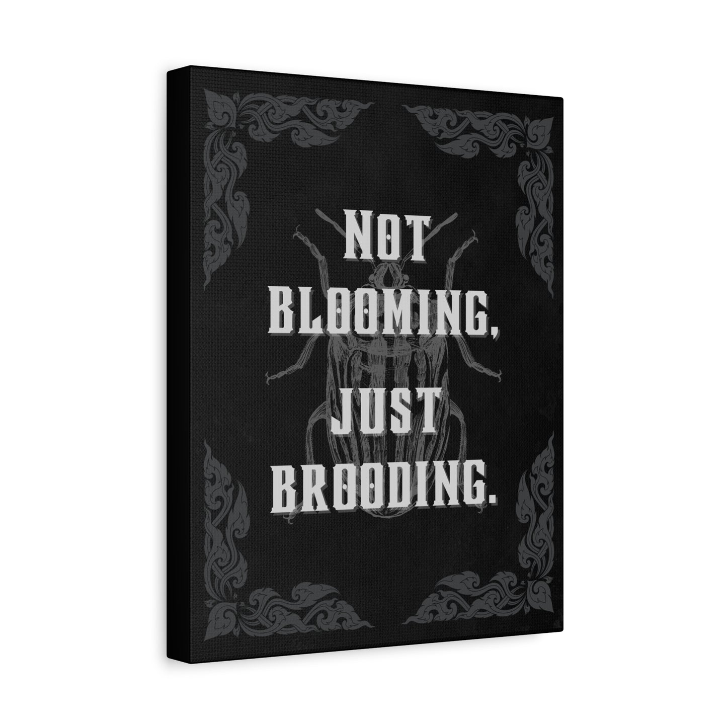 "Not Blooming, Just Brooding" Canvas Print