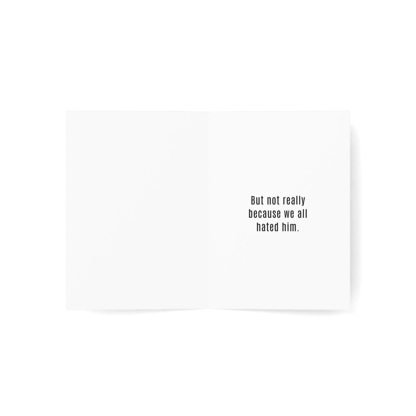 Not Really, We All Hated Him Breakup Card