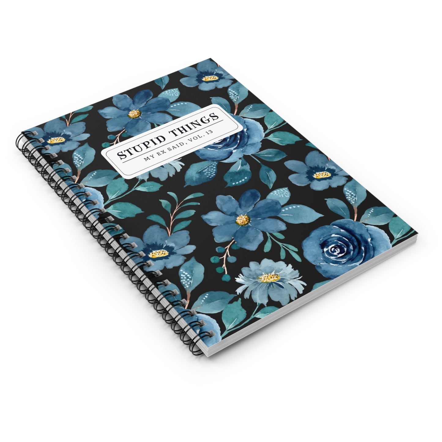 Stupid Things My Ex Said Notebook