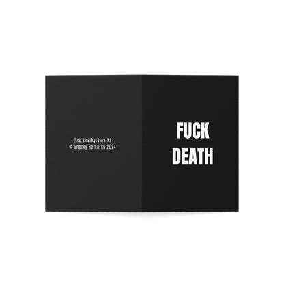 Fuck Death - I hate this for you.