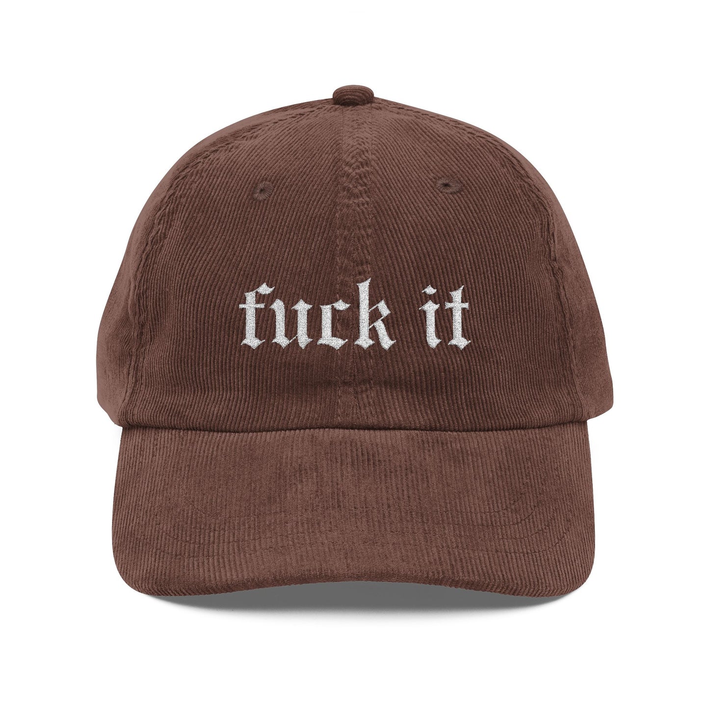 Fuck It Corduroy Hat