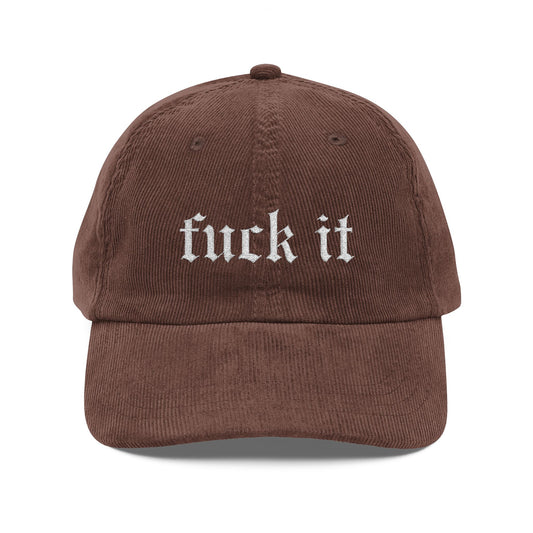 Fuck It Corduroy Hat